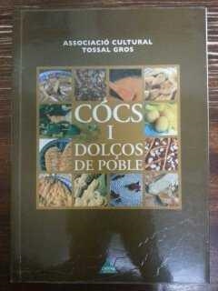 COCS I DOLÇOS DE POBLE | 9788487398872 | ASSOCIACIO CULTURAL TOSSAL GROS