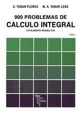 909 PROBLEMAS DE CALCULO INTEGRAL | 9788473601009 | TEBAR FLORES, E.