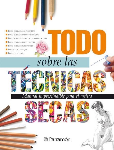 TODO SOBRE LAS TECNICAS SECAS | 9788434226623