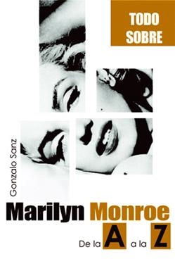 MARILYN MONROE , DE LA "A" A LA "Z" | 9788495537935 | SANZ LARREGUI, GONZALO