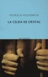 CELDA DE CRISTAL, LA | 9788496333178 | HIGHSMITH, PATRICIA