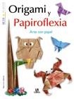 ORIGAMI Y PAPIROFLEXIA | 9788466209090 | SAN ANTONIO GONZALEZ, ILDEFONSO