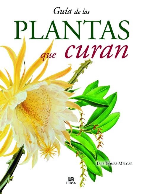 GUIA DE LAS PLANTAS QUE CURAN | 9788466211239 | MELGAR, LUIS T. (1980- )