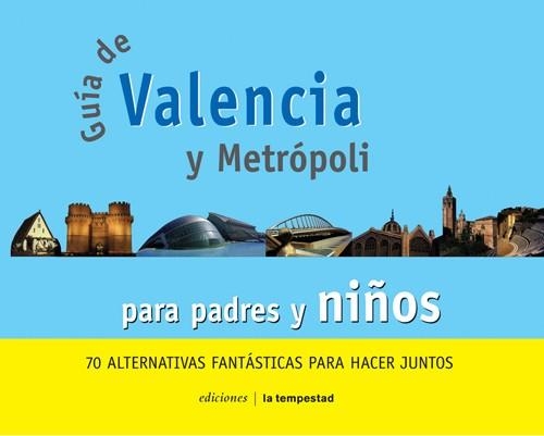 GUIA DE VALENCIA Y METROPOLI PARA PADRES Y NIÑOS | 9788479489892 | VICEDO VERDÚ, ELISA