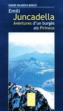 EMILI JUNCADELLA AVENTURES D'UN BURGES ALS PIRINEUS | 9788497910422 | VILASECA BASCO, DAVID