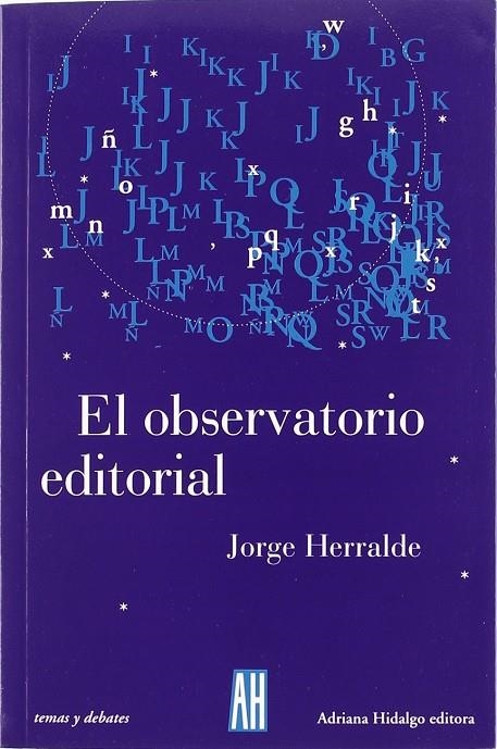 OBSERVATORIO EDITORIAL, EL | 9789871156085 | HERRALDE, JORGE