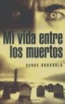 MI VIDA ENTRE LOS MUERTOS | 9788445075272 | BRUSSOLO, SERGE