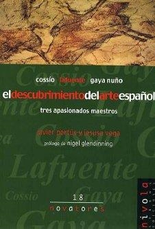 DESCUBRIMIENTO  ARTE ESPAÑOL COSSIO LAFUENTE GAYA NUÑO | 9788495599896 | PORTUS, JAVIER - VEGA, JESUSA