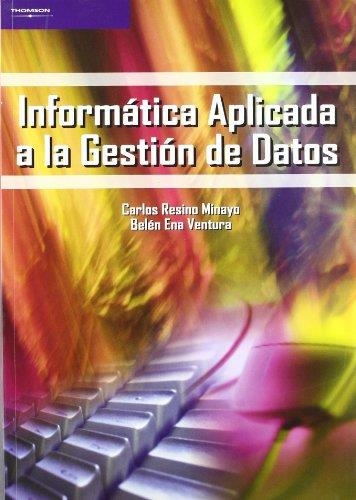 INFORMATICA APLICADA A LA GESTION DE DATOS | 9788497323291 | ENA VENTURA, BELEN - RESINO MINAYO, CARLOS