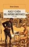 AUGE Y CAIDA IMPERIO BRITANICO | 9788484325802 | SCHAMA, SIMON