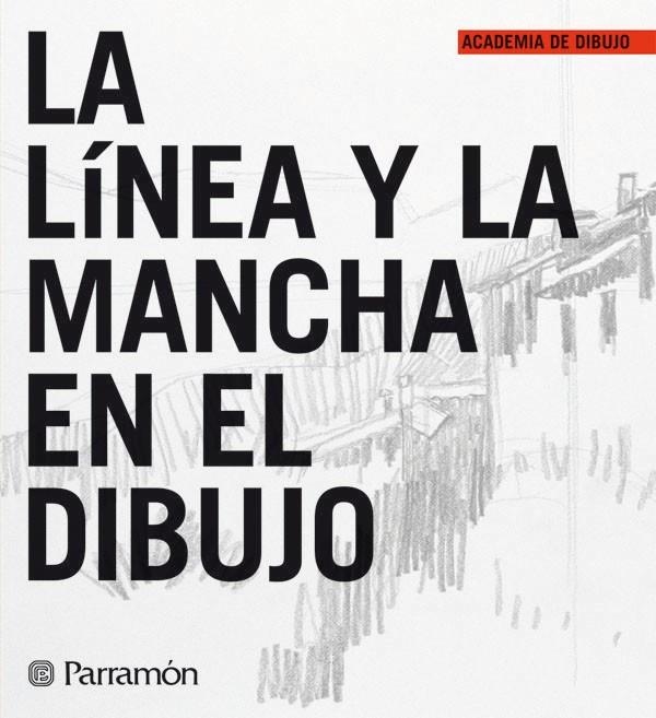 LINEA Y LA MANCHA EN EL DIBUJO, LA | 9788434227293