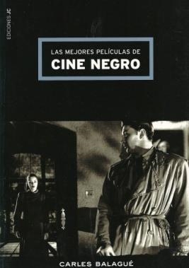 MEJORES PELICULAS DE CINE NEGRO, LAS | 9788489564411 | BALAGUE, CARLES