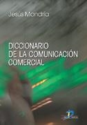 DICCIONARIO DE LA COMUNICACION COMERCIAL | 9788479786496 | MONDRIA, JESUS F.