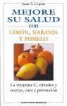 MEJORE SU SALUD CON LIMÓN, NARANJA Y POMELO | 9788496196414 | COPÁN T,  JUAN