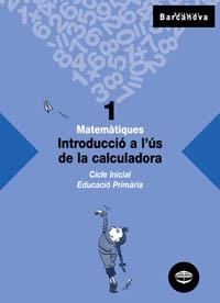 INTRODUCCIO A L'US DE LA CALCULADORA, MATEMATIQUES, 1 EDUCAC | 9788448915278 | TORRA, MONTSERRAT