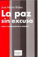 PAZ SIN EXCUSA , LA | 9788483109816 | RIDAO, JOSE MARIA