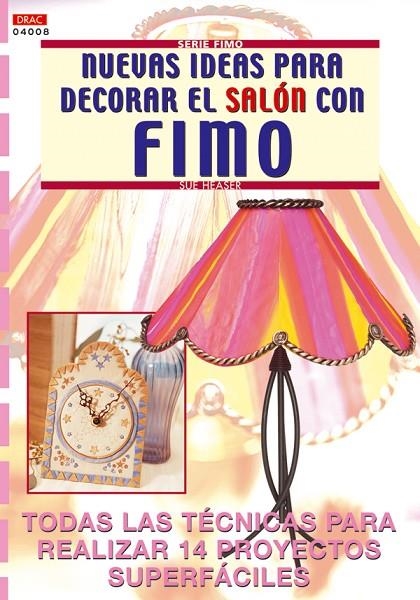 NUEVAS IDEAS PARA DECORAR EL SALON CON FIMO | 9788496365063 | HEASER, SUE