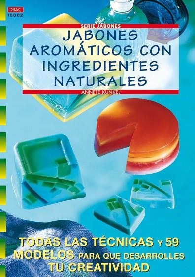 JABONES AROMATICOS CON INGREDIENTES NATURALES | 9788496365162 | KUNKEL, ANNETE