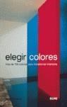 ELEGIR COLORES, MÁS DE 700 COLORES PARA TRANSFORMAR INTERIOR | 9788495939906 | MCCLOUD, KEVIN