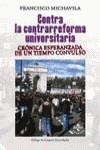 CONTRA LA CONTRARREFORMA UNIVERSITARIA  CRONICA ESPERANZADA | 9788430942046 | MICHAVILA, F.