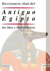 DICCIONARIO AKAL DEL ANTIGUO EGIPTO | 9788446015819 | SHAW, IAN/ NICHOLSON, PAUL