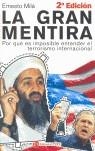 GRAN MENTIRA : POR QUE ES IMPOSIBLE ENTENDER EL TERRORISM | 9788493367879 | MILA, ERNESTO (1952- )