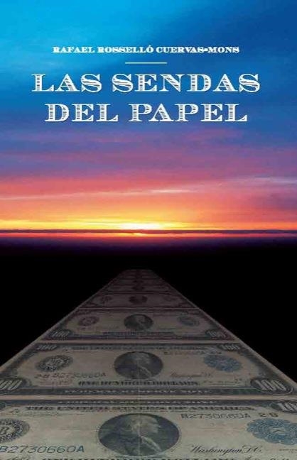 SENDAS DEL PAPEL, LAS | 9788460926931 | ROSSELLO CUERVAS-MONS, RAFAEL