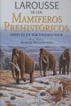 LAROUSSE DE LOS MAMÍFEROS PREHISTÓRICOS DESPUÉS DE LOS DINOS | 9788483325407 | TURNER, ALAN