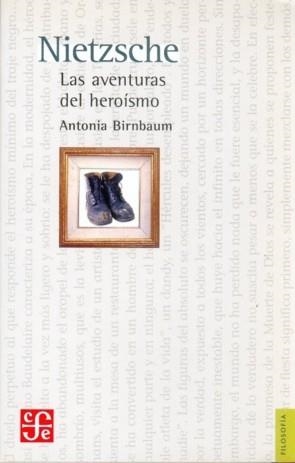 NIETZSCHE, LAS AVENTURAS DEL HEROÍSMO | 9789681669768 | BIRNBAUM, ANTONIA