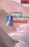 RIESGOS ECOLOGICOS, UNA AMENAZA INVISIBLE? | 9788483325285 | LAROUSSE EDITORIAL