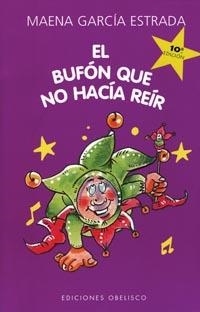 BUFON QUE NO HACIA REIR, EL | 9788477207474 | GARCIA ESTRADA, MAENA