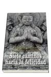 SIETE CAMINOS HACIA LA FELICIDAD | 9788479545598 | CALLE, RAMIRO ED.