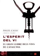 ESPERIT DEL VI, EL GRAN LLIBRE DELS VINS DE CATALUNYA, L' | 9788497870634 | CASAS, ANGEL/NAVARRO, FRANCESC