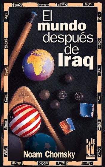 MUNDO DESPUÉS DE IRAQ, EL | 9788481363814 | CHOMSKY NOAM
