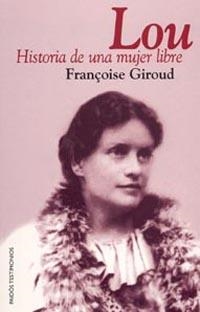 LOU, HISTORIA DE UNA MUJER LIBRE | 9788449316326 | GIROUD, FRANÇOISE