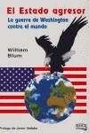 ESTADO AGRESOR, LA GUERRA DE WASHINGTON CONTRA EL MUNDO | 9788493229351 | BLUM, WILLIAM