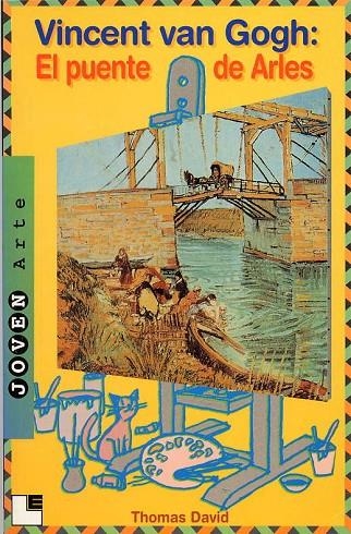 VINCENT VAN GOGH : EL PUENTE DE ARLES | 9788489804173 | DAVID, THOMAS