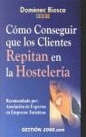 COMO CONSEGUIR QUE LOS CLIENTES REPITAN EN LA HOSTELERIA | 9788480888899 | BIOSCA, DOMENEC