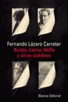 AZAÑA, LORCA, VALLE Y OTRAS SOMBRAS | 9788420642819 | LAZARO CARRETER, FERNANDO