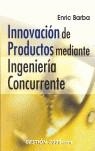 INNOVACION DE PRODUCTOS MEDIANTE INGENIERIA CONCURRENTE | 9788480886871 | BARBA, ENRIC