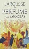 LAROUSSE DEL PERFUME Y LAS ESENCIAS | 9788480164948 | VARIOS