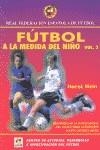 FUTBOL A LA MEDIDA DEL NIÑO VOL 2 | 9788480134057 | WEIN, HORST