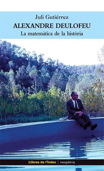 ALEXANDRE DEULOFEU LA MATEMATICA DE LA HISTORIA | 9788495317841 | GUTIERREZ, JULI