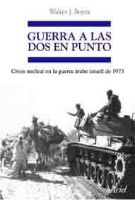 GUERRA A LAS DOS EN PUNTO CRISIS NUCLEAR GUERRA ARABE ISRAEL | 9788434467699 | BOYNE, WALTER J.