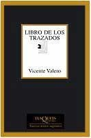 LIBRO DE LOS TRAZADOS | 9788483109892 | VALERO, VICENTE