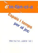 ESPAIS I TEMPS PER AL JOC | 9788495988331 | JUBETE, MONTSERRAT ,   ED. LIT.