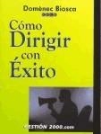 COMO DIRIGIR CON EXITO | 9788480889568 | BIOSCA, DOMENEC