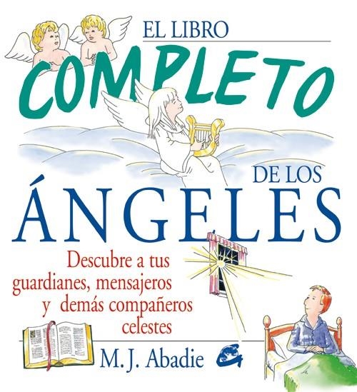 LIBRO COMPLETO DE LOS ANGELES. DESCUBRE A TUS GUARDIANES, | 9788484450955 | ABADIE, MJ