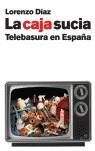 CAJA SUCIA, LA TELEBASURA EN ESPAÑA | 9788497342704 | DÍAZ, LORENZO