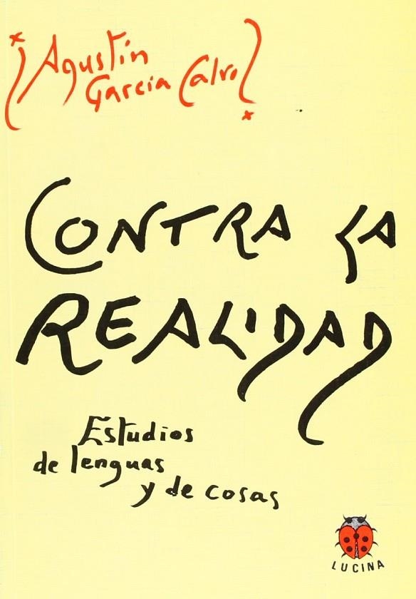 CONTRA LA REALIDAD | 9788485708611 | GARCIA CALVO, AGUSTIN